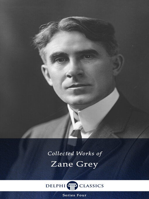 Title details for Delphi Works of Zane Grey US (Illustrated) by Zane Grey - Available